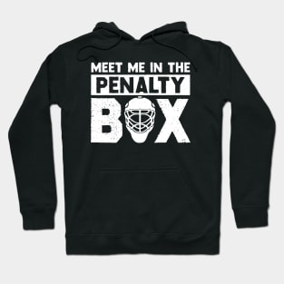 Meet me In The Penalty Box Hoodie